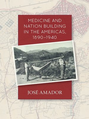 cover image of Medicine and Nation Building in the Americas, 1890-1940